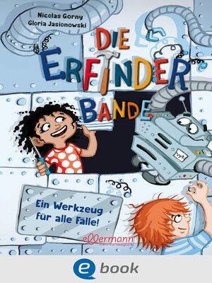 cover image of Die Erfinder-Bande 2. Ein Werkzeug für alle Fälle!